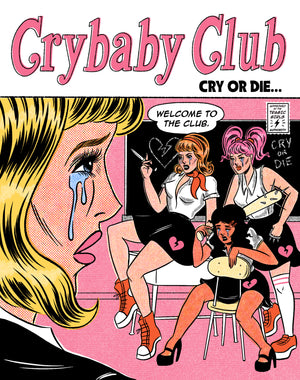 Cry Baby Club (Artist Proof Screen Print from Tragic Girls)