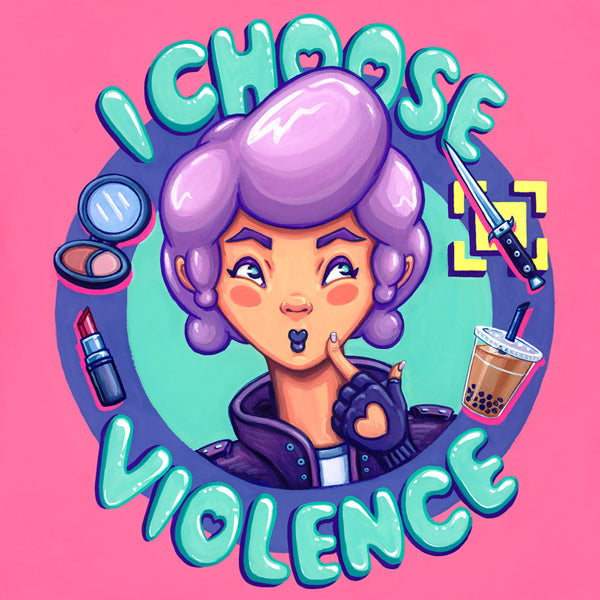 I Chose Violence (Print from Johnny Acurso)